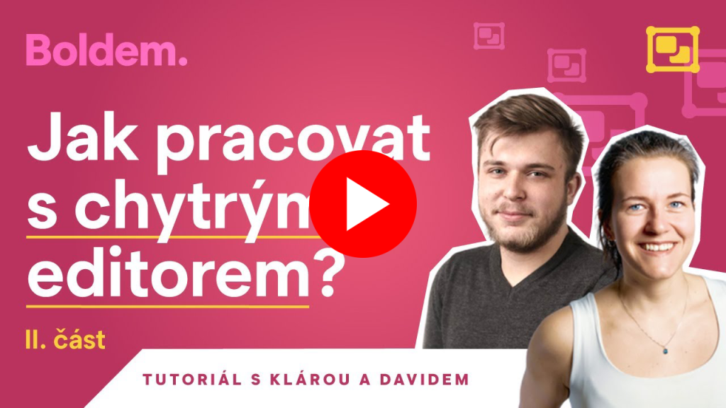 Jak pracovat s chytrým editorem Boldem II. část